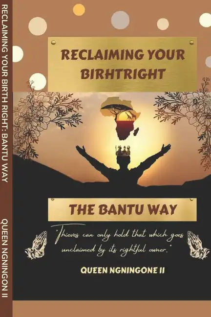 Reclaiming Your Birthright: The Bantu Way - Paperback