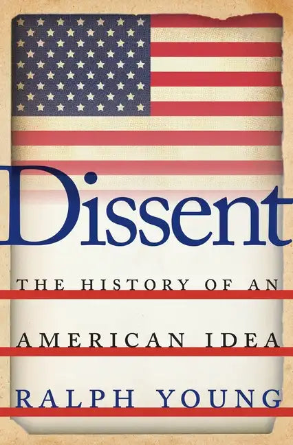 Dissent: The History of an American Idea - Paperback