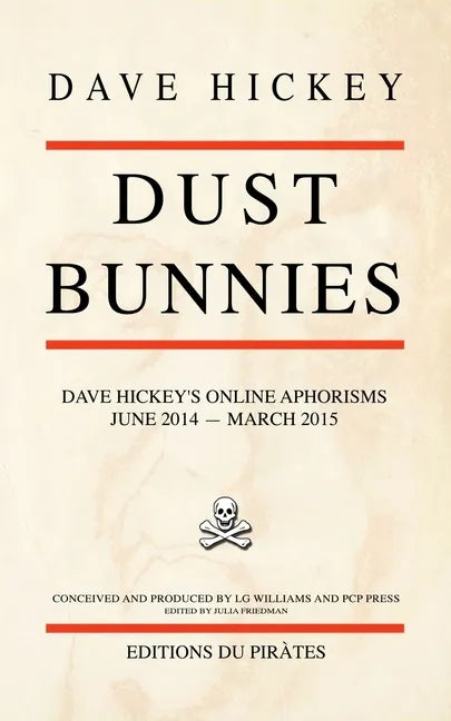 Dust Bunnies: Dave Hickey's Online Aphorisms - Paperback
