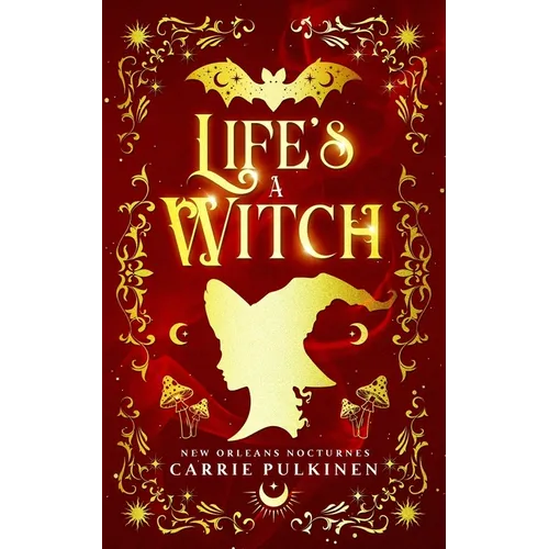 Life's a Witch: A Paranormal Romantic Comedy - Paperback