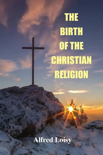 The Birth of the Christian Religion - Paperback