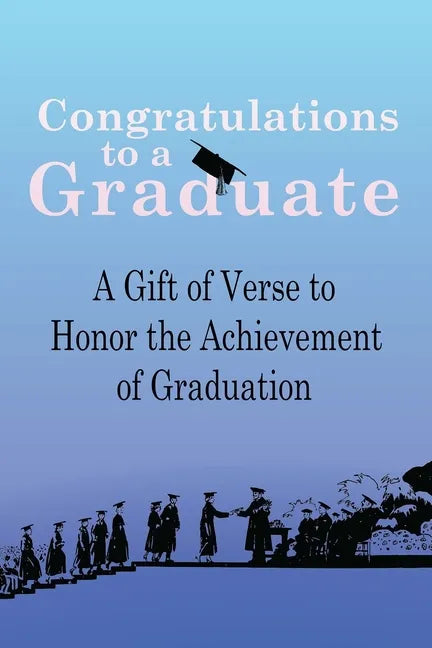 Congratulations to a Graduate: A Gift of Verse to Honor the Achievement of Graduation - Paperback