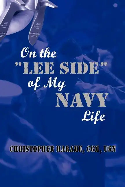 On the Lee Side of My Navy Life - Paperback