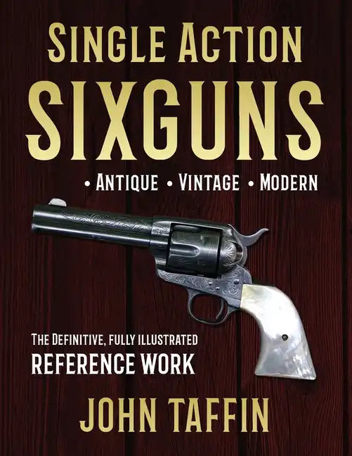 Single Action Sixguns - Paperback