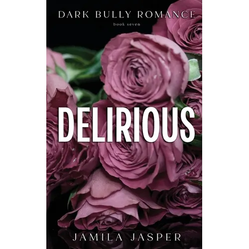 Delirious: Dark BWWM Billionaire Romance - Paperback