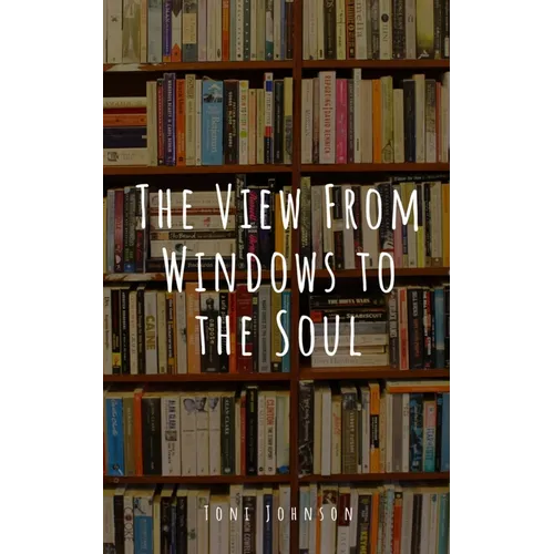 The View From Windows to the Soul - Paperback
