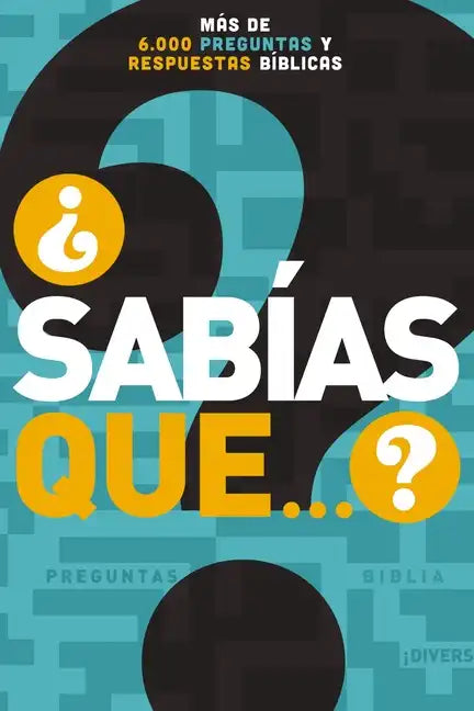 ¿Sabías Que...?: Más de 6,000 Preguntas Y Respuestas Bíblicas - Paperback