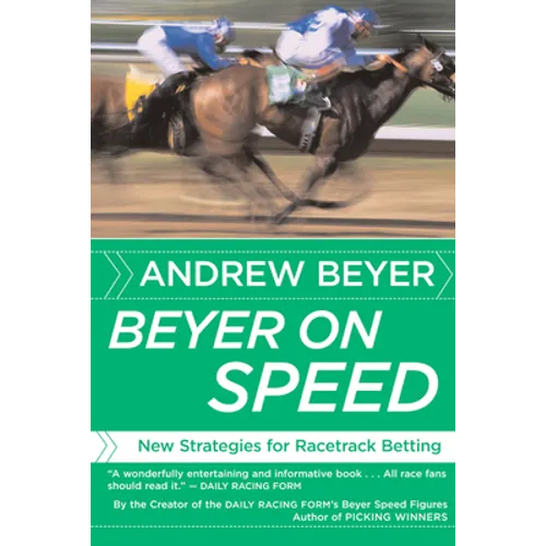 Beyer on Speed: New Strategies for Racetrack Betting - Paperback