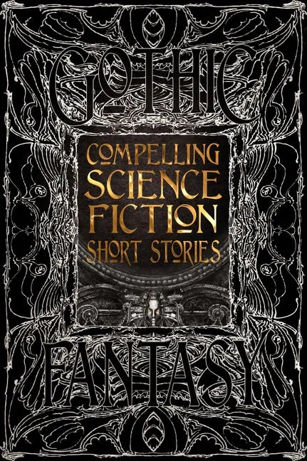 Compelling Science Fiction Short Stories - Hardcover