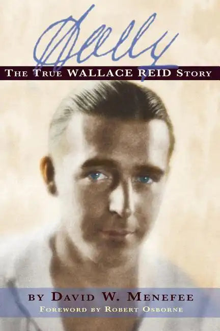 Wally: The True Wallace Reid Story - Paperback