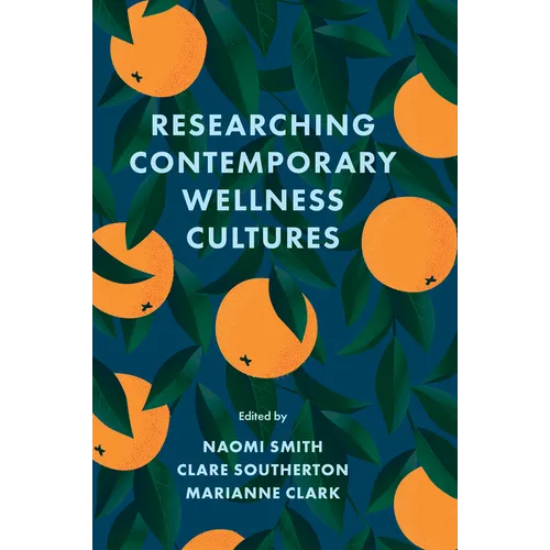 Researching Contemporary Wellness Cultures - Hardcover