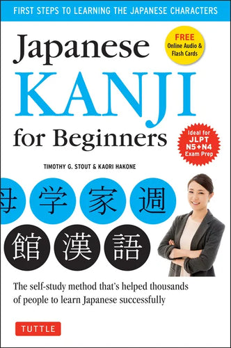 Japanese Kanji for Beginners: (Jlpt Levels N5 & N4) First Steps to Learn the Basic Japanese Characters [Includes Online Audio & Printable Flash Cards] - Paperback