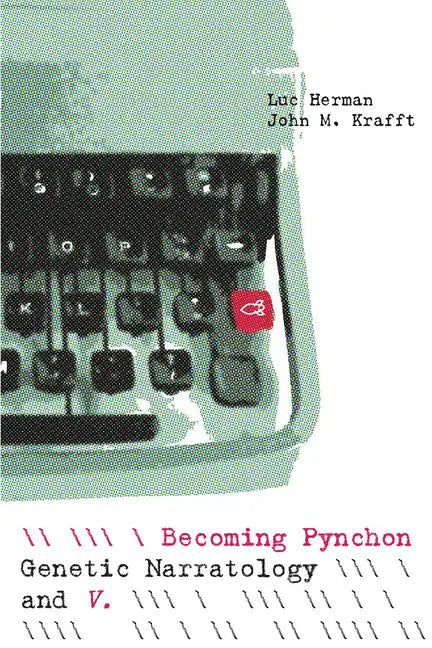 Becoming Pynchon: Genetic Narratology and V. - Hardcover