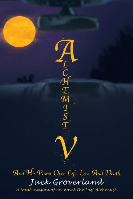 Alchemist V: And His Power over Life, Love and Death - Paperback