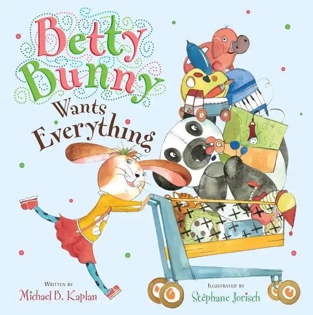 Betty Bunny Wants Everything - Hardcover