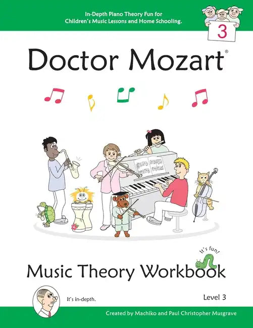 Doctor Mozart Music Theory Workbook Level 3: In-Depth Piano Theory Fun for Children's Music Lessons and HomeSchooling - For Beginners Learning a Music - Paperback