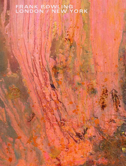 Frank Bowling: London / New York - Hardcover