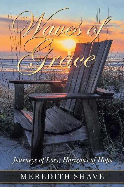 Waves of Grace: Journeys of Loss; Horizons of Hope - Paperback