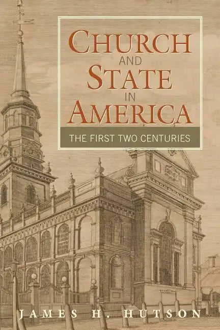 Church and State in America: The First Two Centuries - Paperback