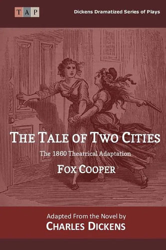 The Tale of Two Cities: The 1860 Theatrical Adaptation - Paperback