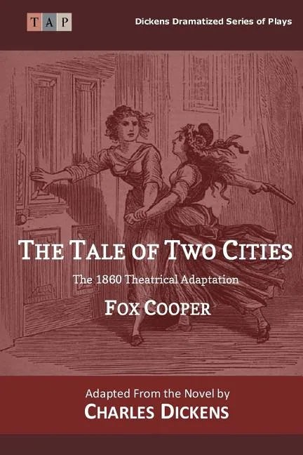 The Tale of Two Cities: The 1860 Theatrical Adaptation - Paperback