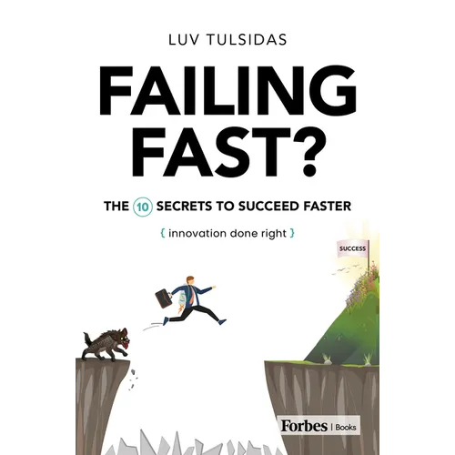 Failing Fast?: The Ten Secrets to Succeed Faster - Hardcover