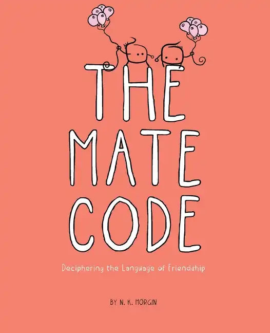 The Mate Code: Deciphering the Language of Friendship - Paperback