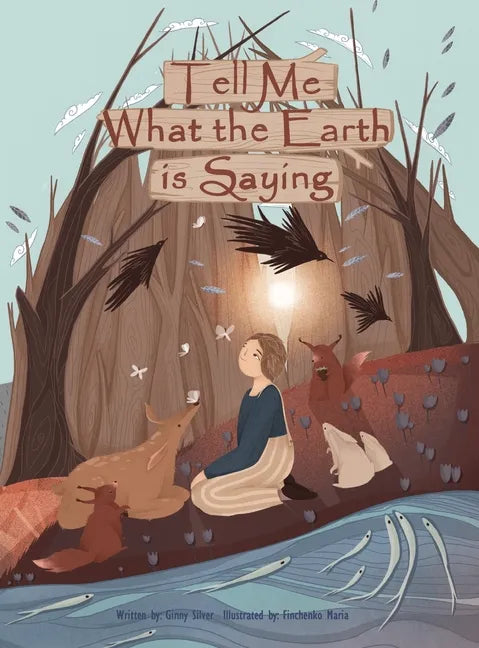 Tell Me What the Earth is Saying - Hardcover