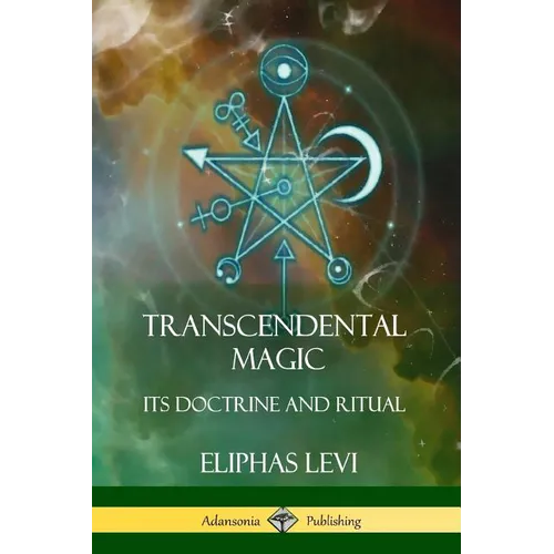 Transcendental Magic: Its Doctrine and Ritual - Paperback