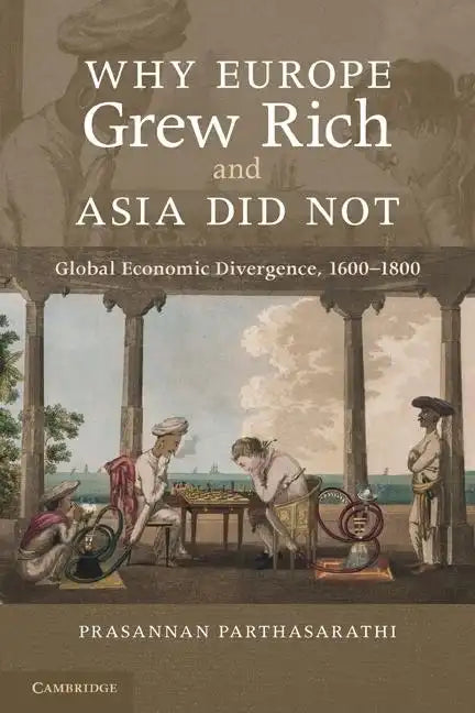 Why Europe Grew Rich and Asia Did Not - Paperback