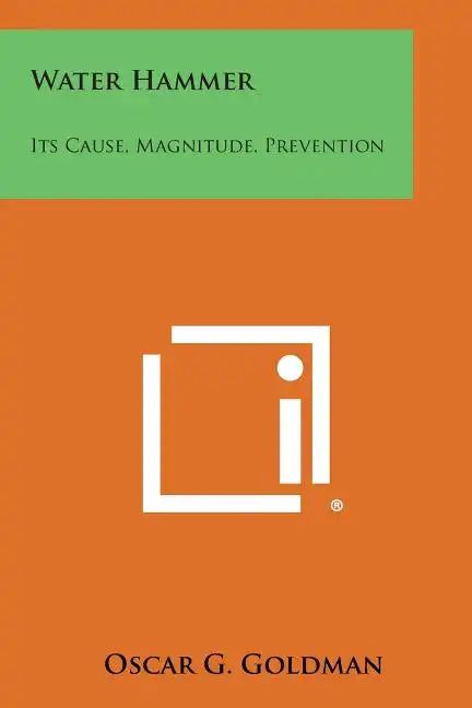 Water Hammer: Its Cause, Magnitude, Prevention - Paperback