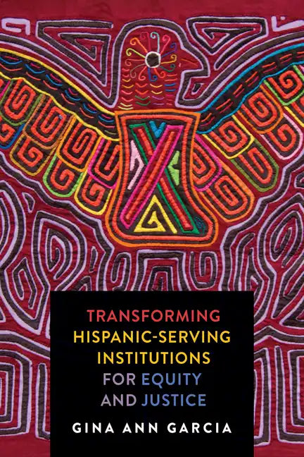 Transforming Hispanic-Serving Institutions for Equity and Justice - Paperback