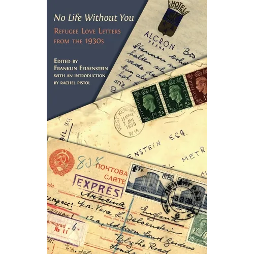 No Life Without You: Refugee Love Letters from the 1930s - Hardcover