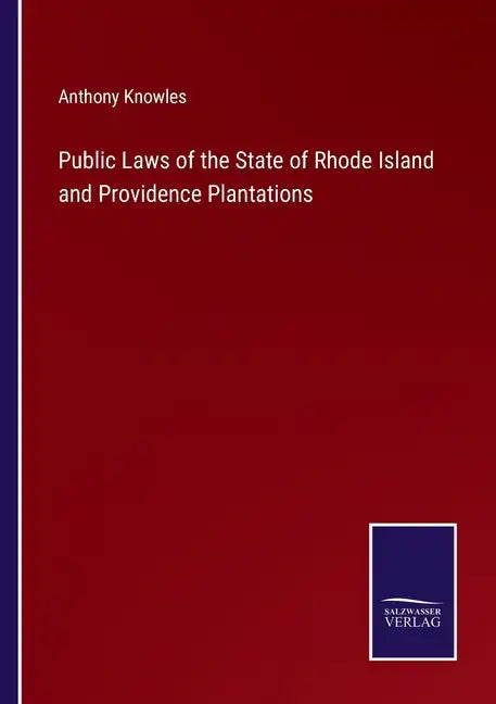 Public Laws of the State of Rhode Island and Providence Plantations - Paperback