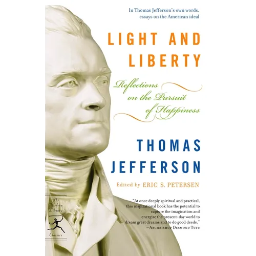 Light and Liberty: Reflections on the Pursuit of Happiness - Paperback