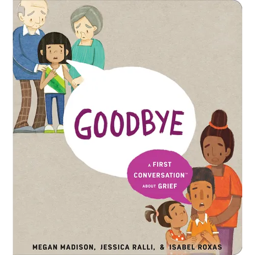 Goodbye: A First Conversation about Grief - Board Book