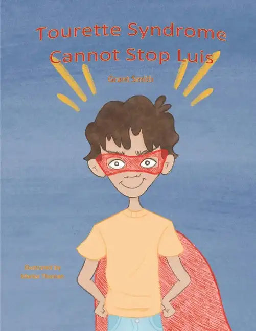 Tourette Syndrome Cannot Stop Luis - Paperback