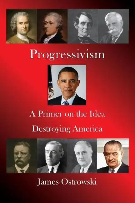 Progressivism: A Primer on the Idea Destroying America - Paperback