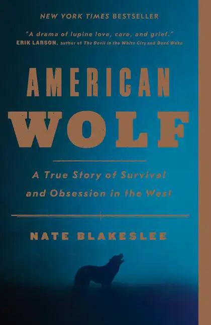 American Wolf: A True Story of Survival and Obsession in the West - Paperback