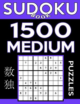 Sudoku Book 1,500 Medium Puzzles: Sudoku Puzzle Book With Only One Level of Difficulty - Paperback