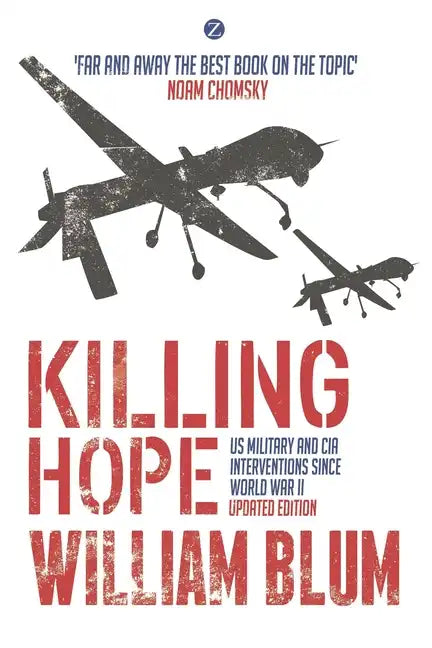 Killing Hope: Us Military and CIA Interventions Since World War II - Paperback