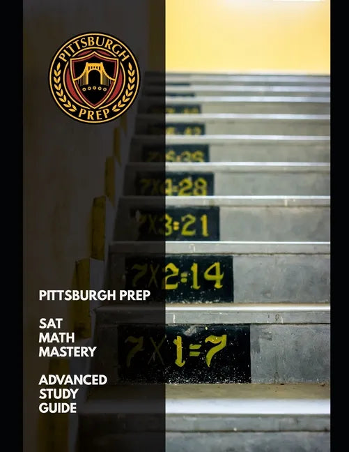 Pittsburgh Prep SAT Math Mastery: Advanced Study Guide and Practice Exercises - Paperback