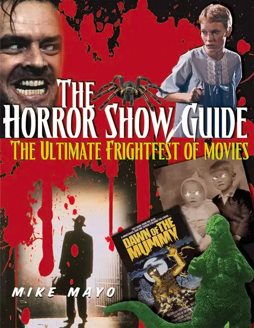 The Horror Show Guide: The Ultimate Frightfest of Movies - Paperback