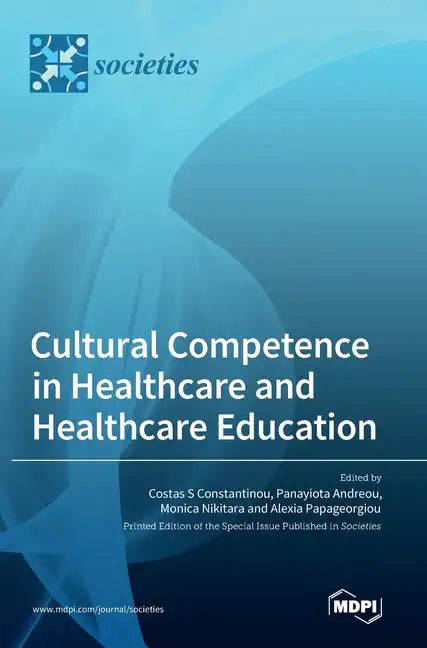 Cultural Competence in Healthcare and Healthcare Education - Hardcover