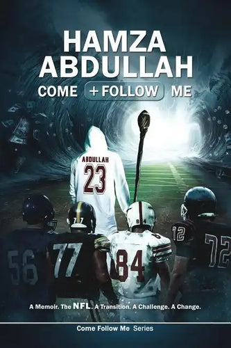 Hamza Abdullah: Come Follow Me: A Memoir. The NFL. A Transition. A Challenge. A Change. - Paperback