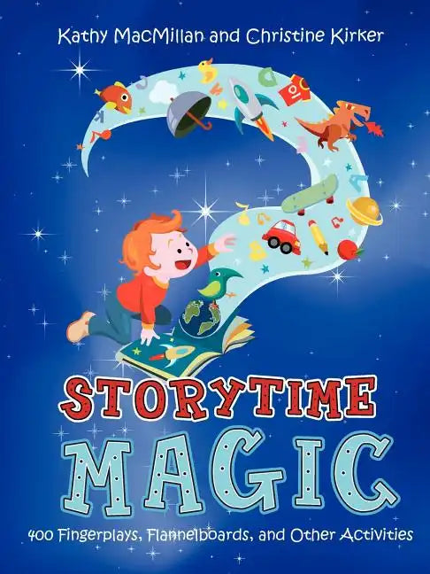 Storytime Magic: 400 Fingerplays, Flannelboards, and Other Activities - Paperback