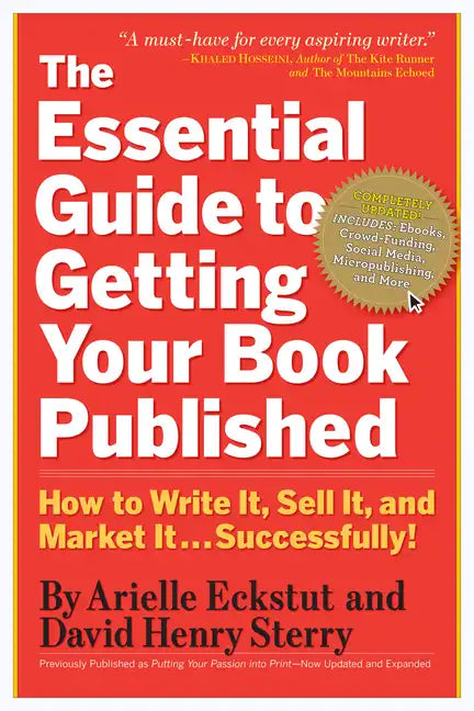 The Essential Guide to Getting Your Book Published: How to Write It, Sell It, and Market It . . . Successfully - Paperback