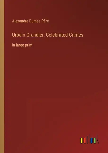 Urbain Grandier; Celebrated Crimes: in large print - Paperback