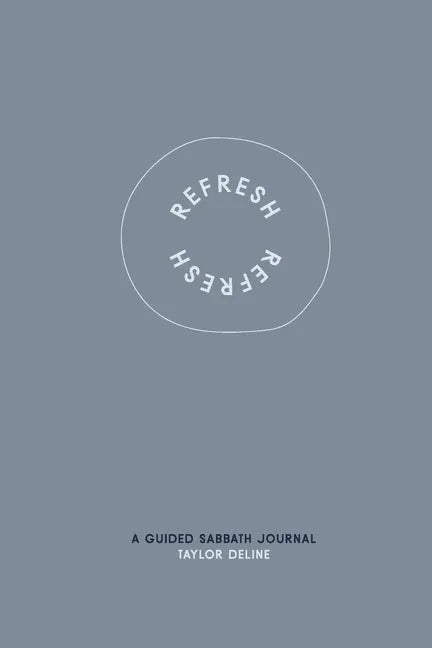 Refresh: A Guided Sabbath Journal - Paperback