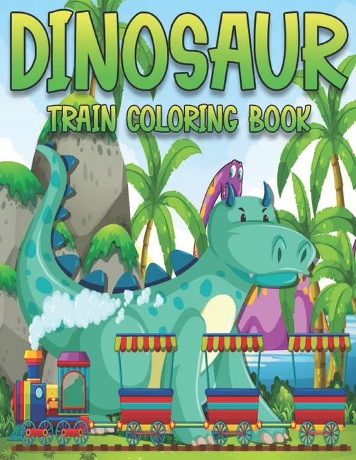 Dinosaur Train Coloring Book: Dinosaurs for Toddlers - Paperback Coloring to - Paperback
